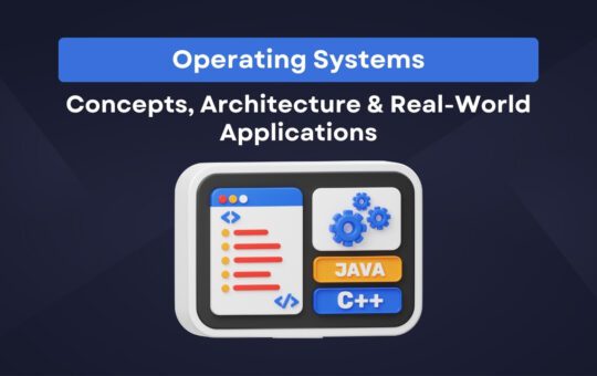 Graphic showing programming interface and gears labeled "Operating Systems - Concepts, Architecture & Real-World Applications".